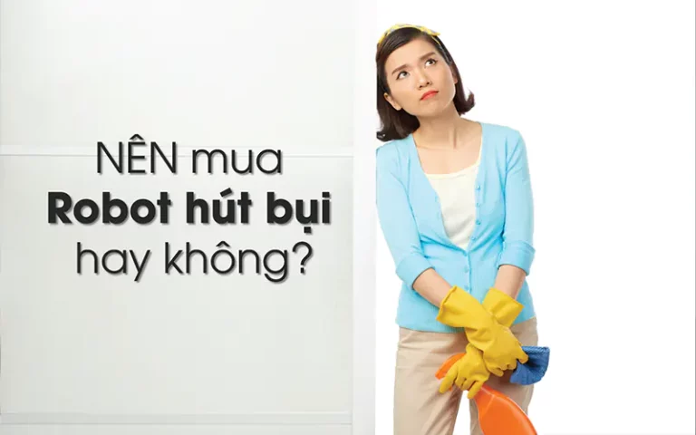 Có nên mua robot hút bụi hay không?